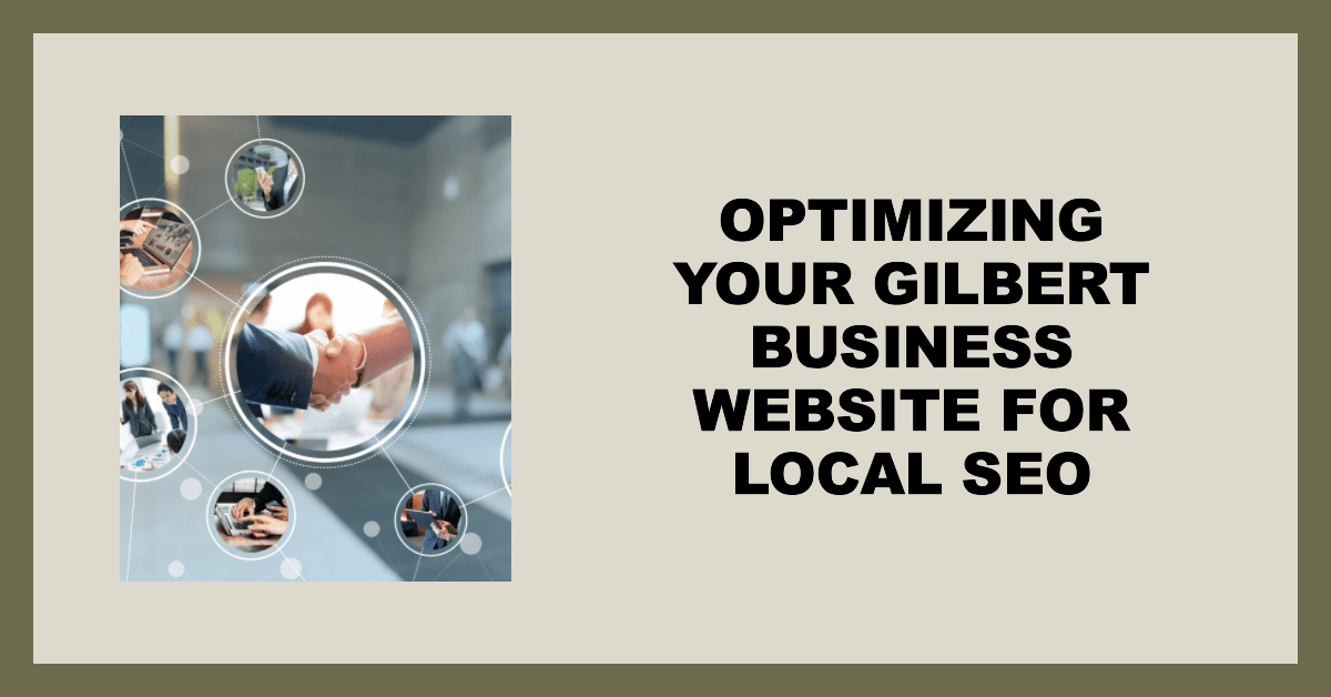 Optimizing Your Gilbert Business Website for Local SEO